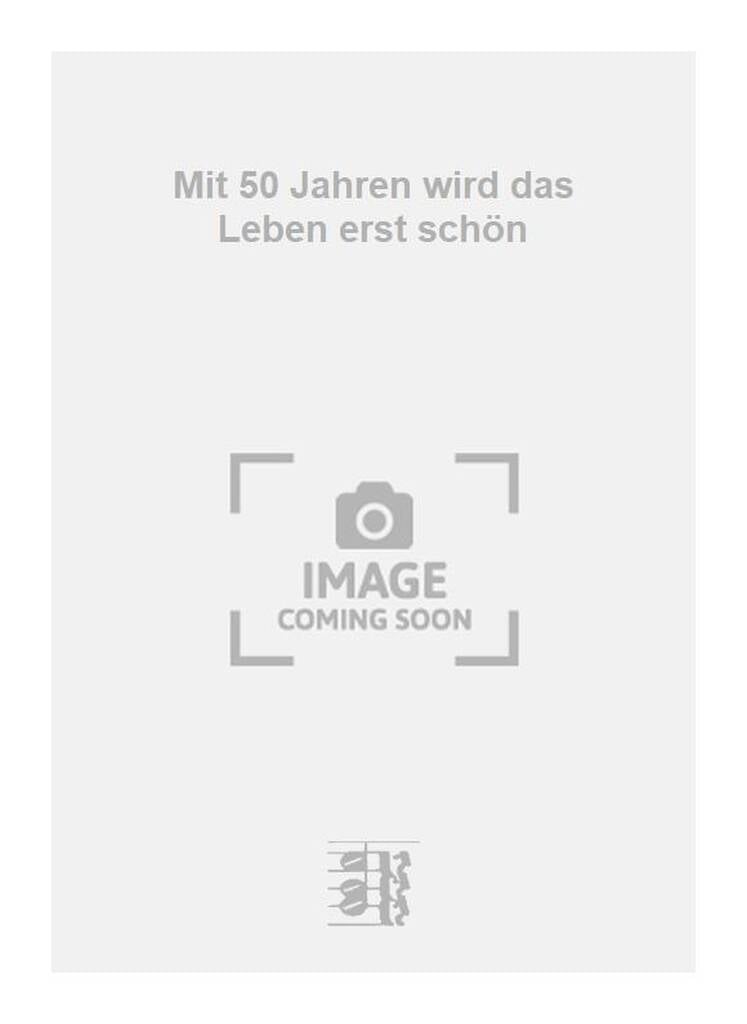 Mit 50 Jahren wird das Leben erst schön